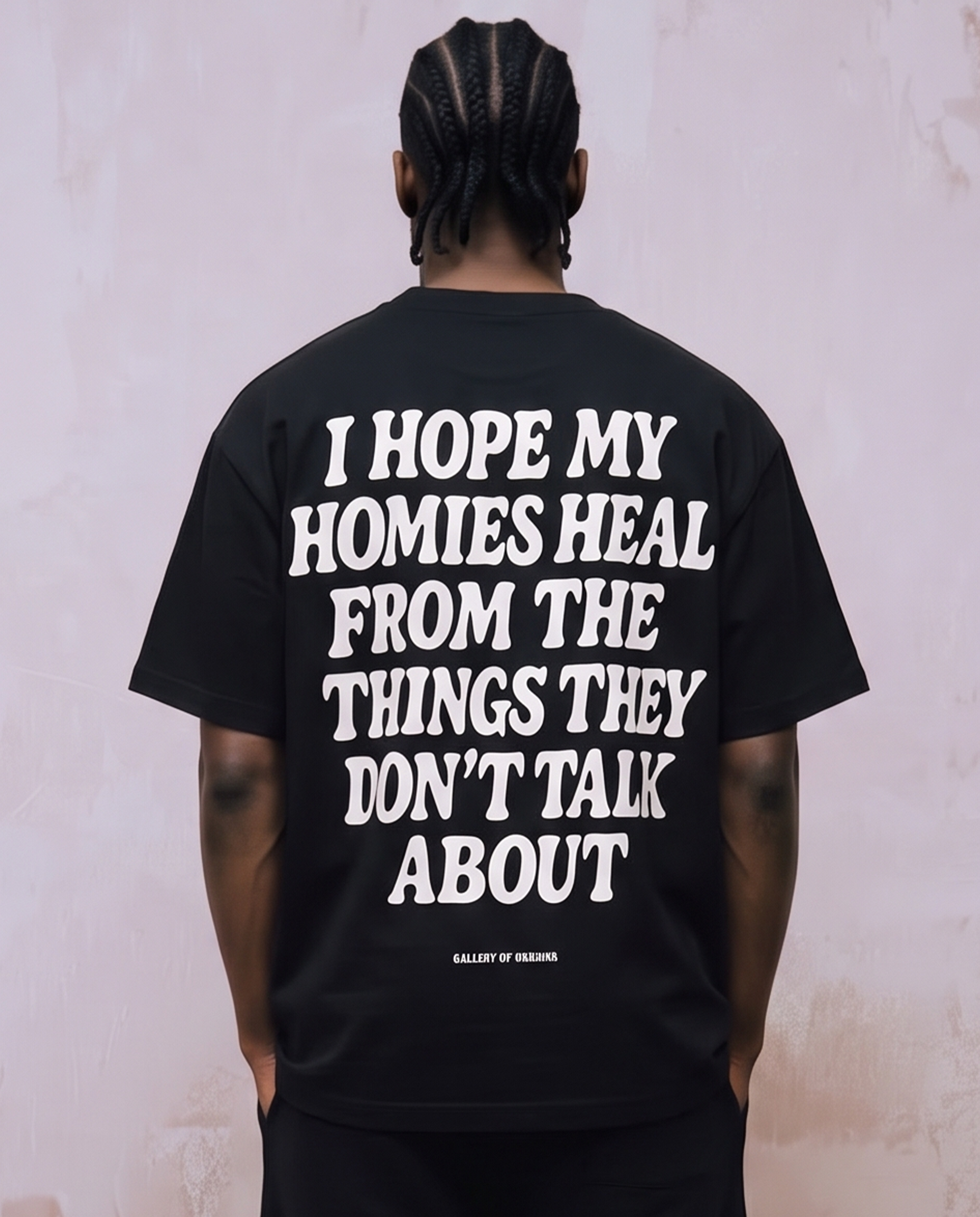 I HOPE MY HOMIES HEAL FROM THE THINGS THEY DON'T TALK ABOUT