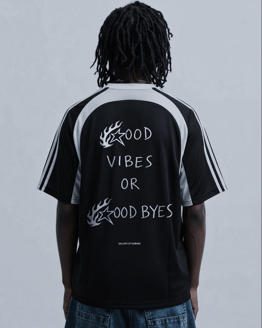 GOOD VIBES OR GOOD BYES